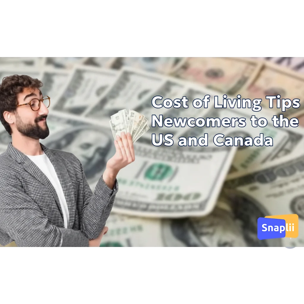 Cost of Living Tips for Newcomers to the US and Canada